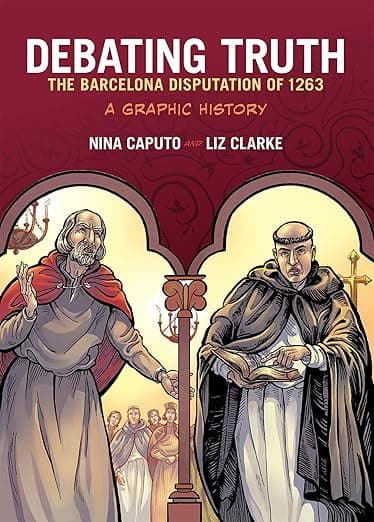 Debating Truth: The Barcelona Disputation of 1263, A Graphic History (Graphic History Series) - Nina Caputo