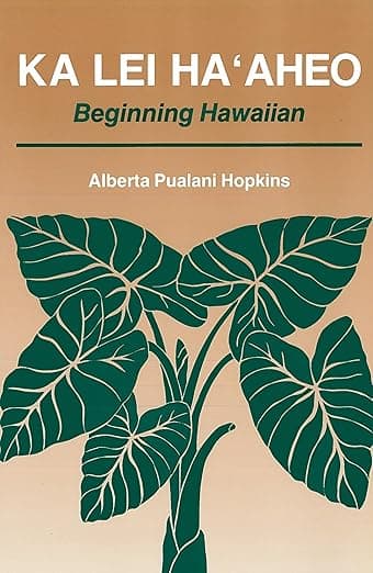 Ka Lei Ha‘aheo: Beginning Hawaiian - University of Hawaii Press