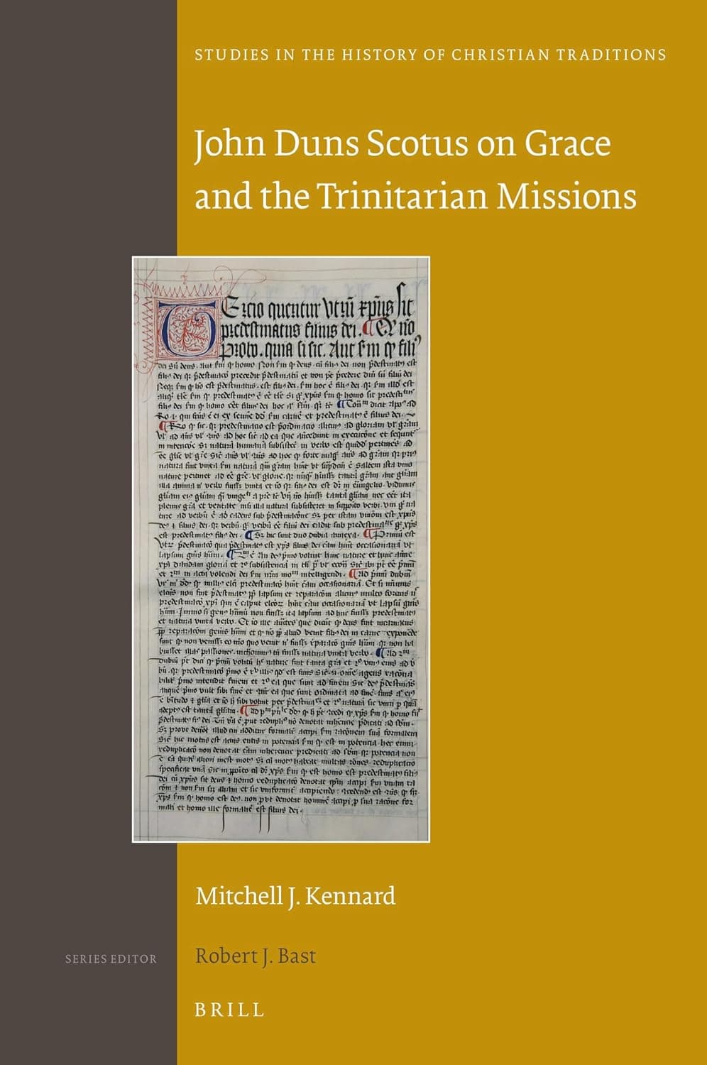 John Duns Scotus on Grace and the Trinitarian Missions (Studies in the History of Christian Traditions, 197) - Mitchell J. Kennard