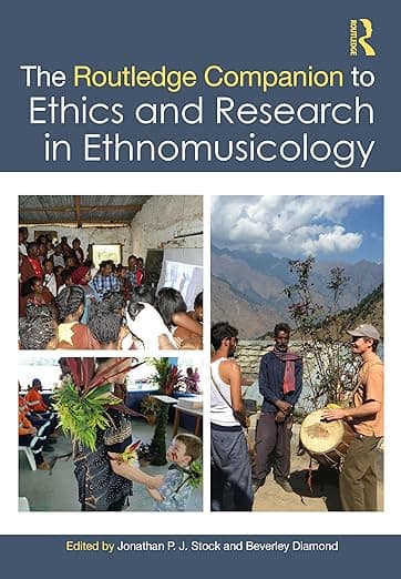 The Routledge Companion to Ethics and Research in Ethnomusicology (Routledge Music Companions) - Jonathan P. J. Stock