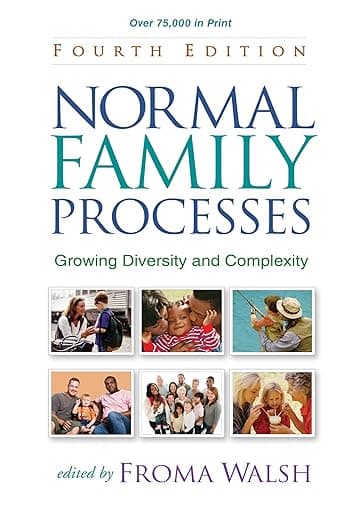 Normal Family Processes: Growing Diversity and Complexity, 4th Edition - Froma Walsh