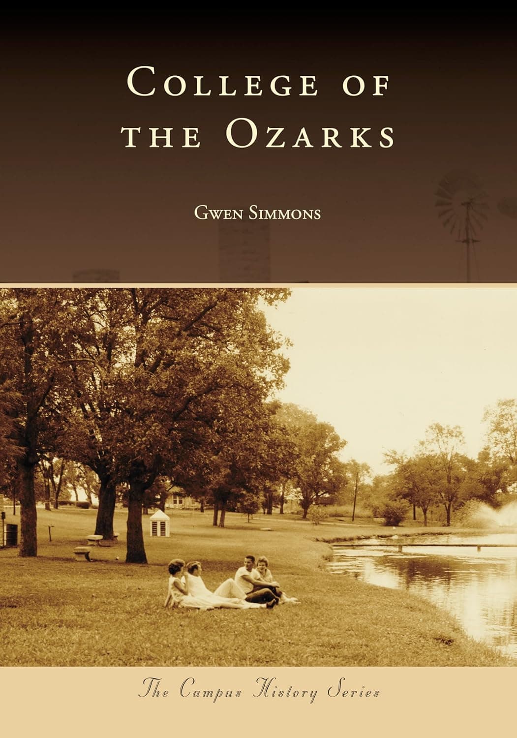 College of the Ozarks (Campus History) - Arcadia Publishing