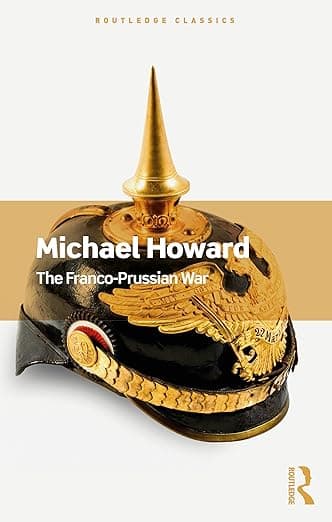 The Franco-Prussian War (Routledge Classics) - Michael Howard