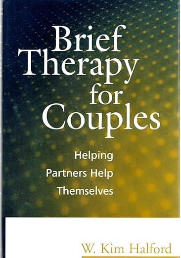 Brief Therapy for Couples: Helping Partners Help Themselves - The Guilford Press