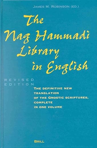The Nag Hammadi Library in English: Translated and Introduced by Members of the Coptic Gnostic Library Project of the Institute for Antiquity and Christianity, Claremont, California - James M. Robinson