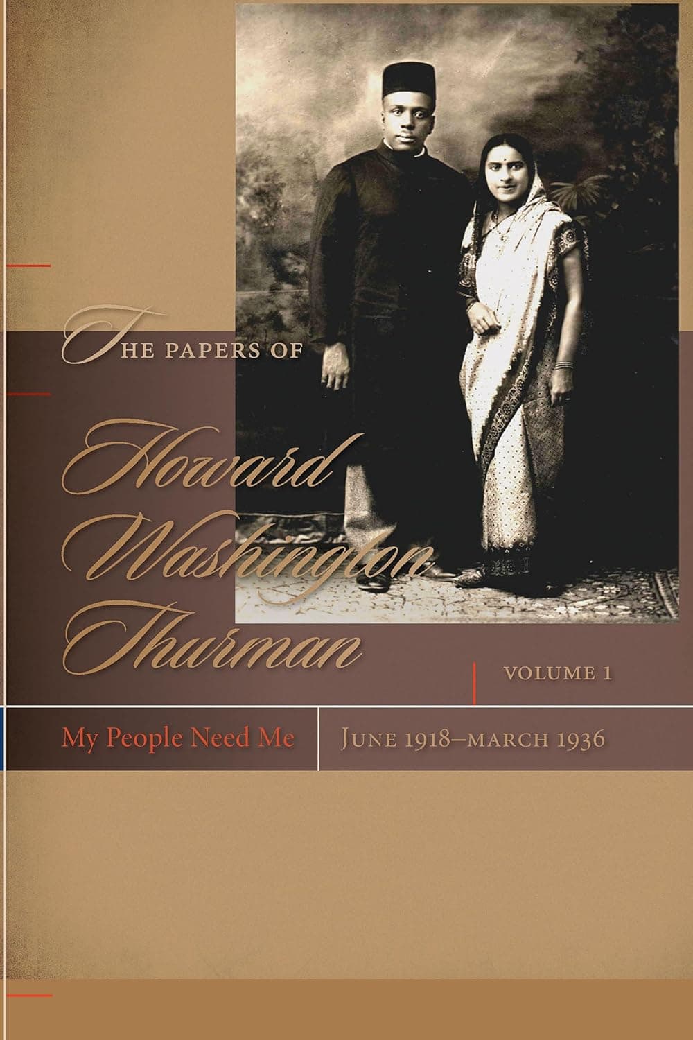 The Papers of Howard Washington Thurman: My People Need Me, June 1918-March 1936 - University of South Carolina Press