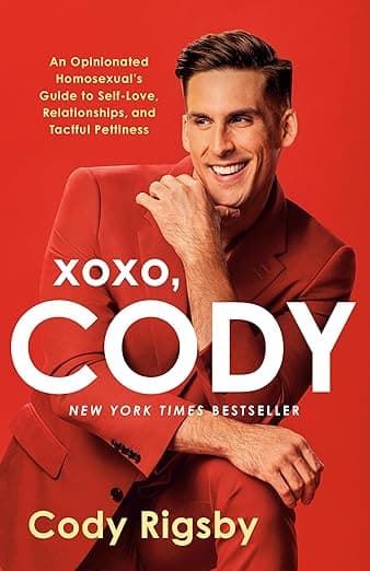 XOXO, Cody: An Opinionated Homosexual's Guide to Self-Love, Relationships, and Tactful Pettiness - Ballantine Books