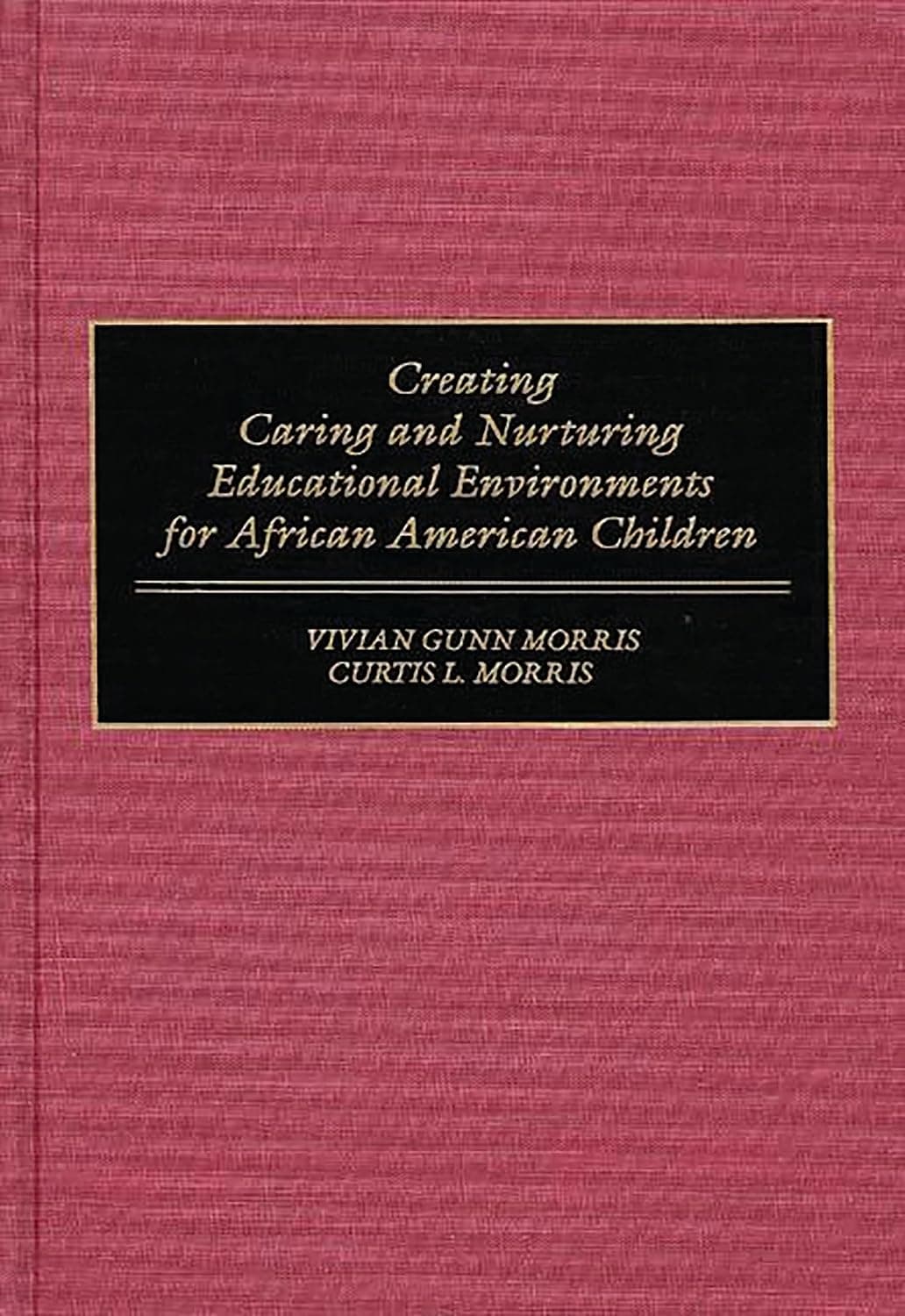 Creating Caring and Nurturing Educational Environments for African American Children