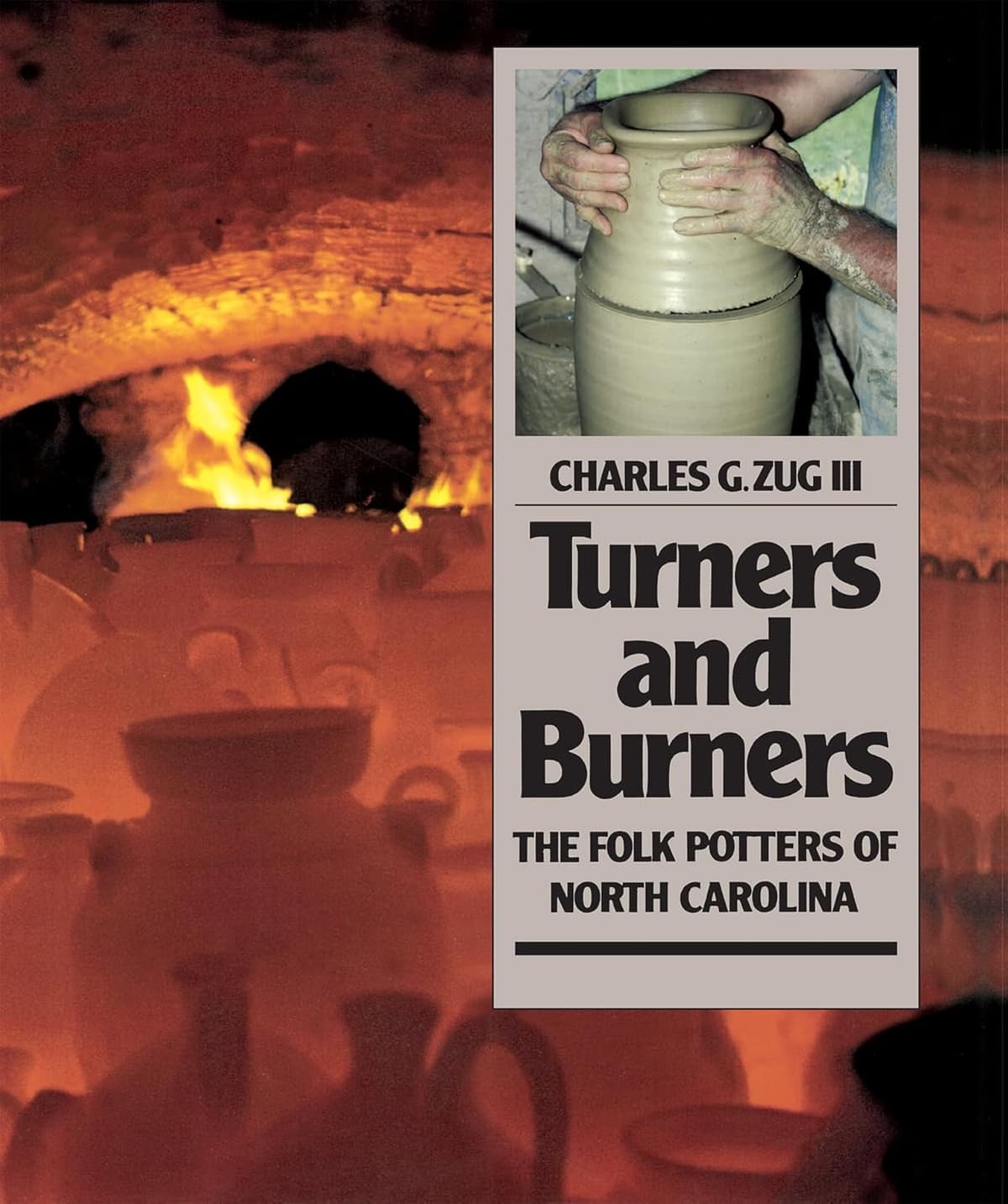 Turners and Burners: The Folk Potters of North Carolina (Fred W. Morrison Series in Southern Studies) - The University of North Carolina Press