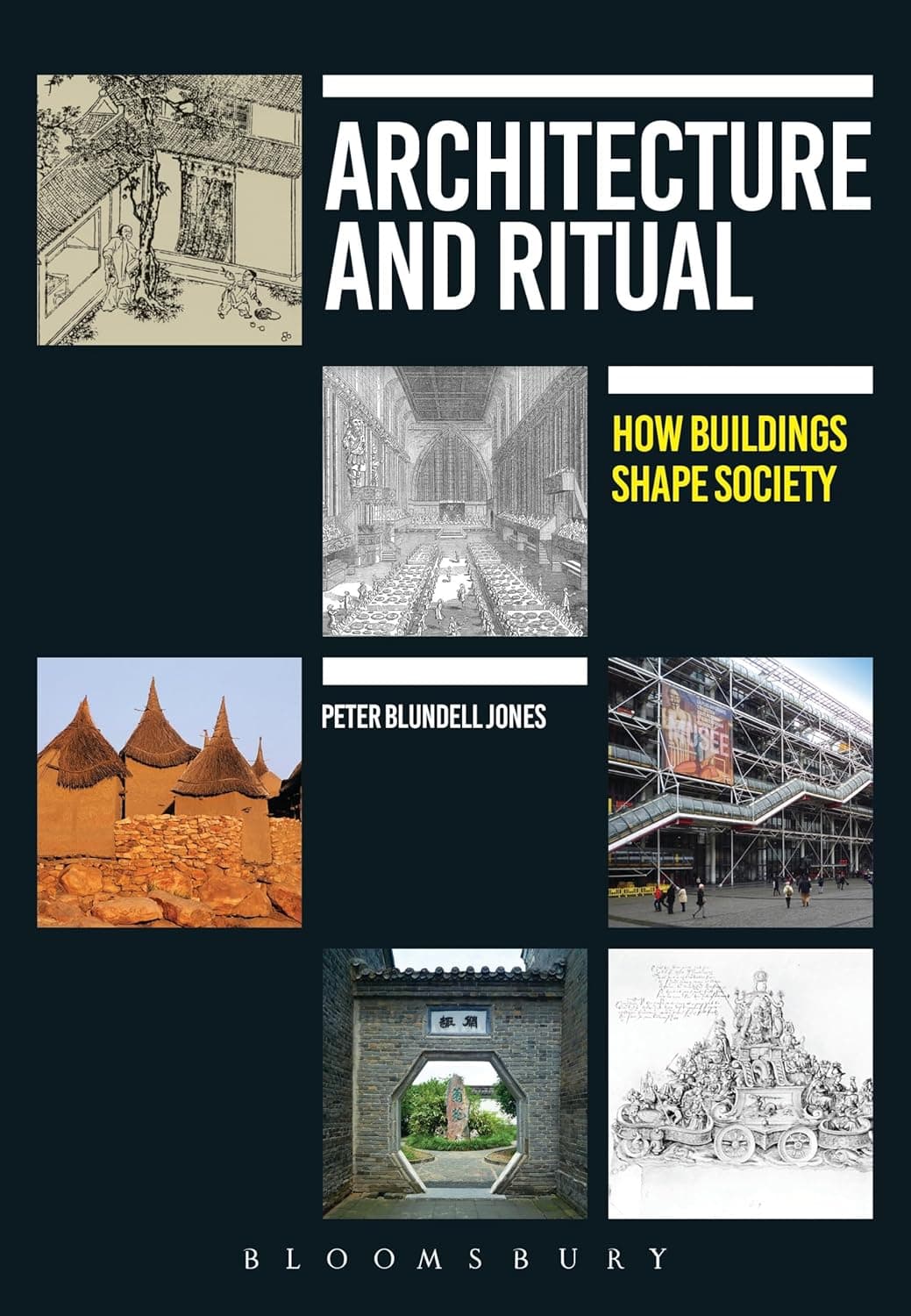 Architecture and Ritual: How Buildings Shape Society - Peter Blundell Jones