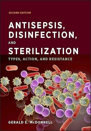 Antisepsis, Disinfection, and Sterilization: Types, Action, and Resistance (ASM Books) - ASM Press