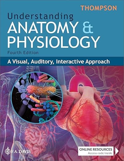 Understanding Anatomy & Physiology: A Visual, Auditory, Interactive Approach - F.A. Davis
