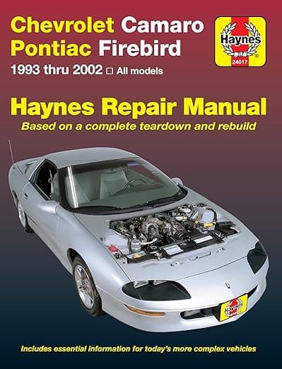 Chevrolet Camaro & Pontiac Firebird 1993 thru 2002 Haynes Repair Manual: 1993 thru 2002 - John Haynes
