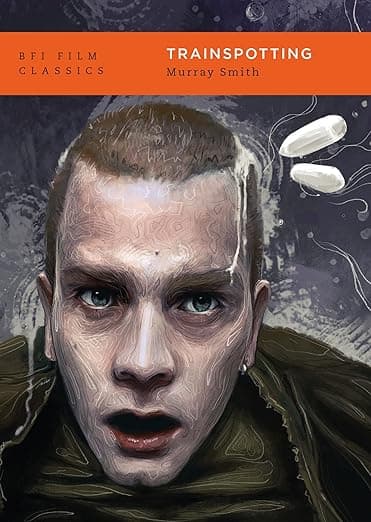 Trainspotting (BFI Film Classics) - British Film Institute