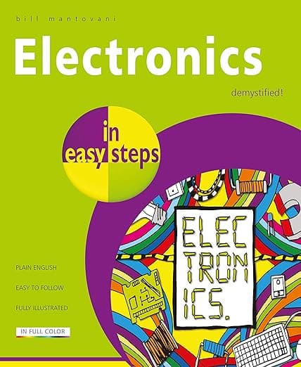 Electronics in easy steps - In Easy Steps Limited