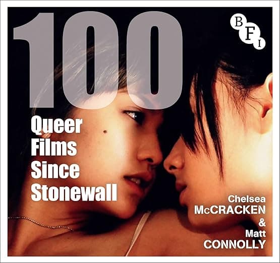 100 Queer Films Since Stonewall (BFI Screen Guides) - British Film Institute