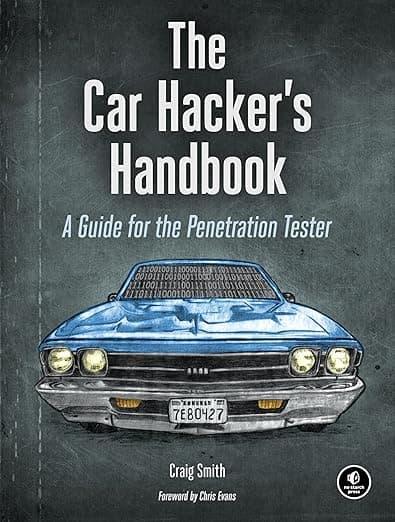 The Car Hacker's Handbook: A Guide for the Penetration Tester - A. Smith