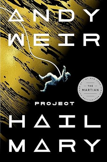 Project Hail Mary: A Novel - Andy Weir