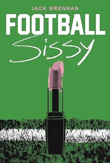 Football Sissy: A Cross-Dressing Memoir - Belt Publishing
