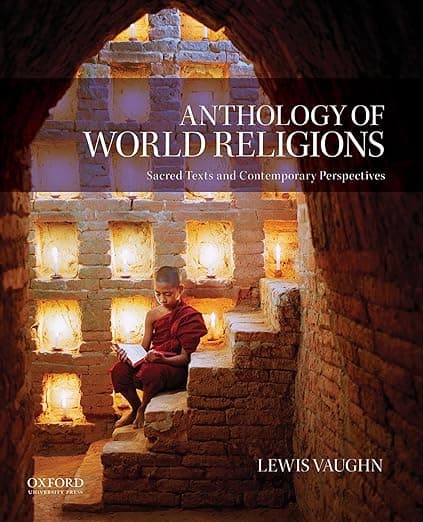 Anthology of World Religions: Sacred Texts and Contemporary Perspectives - Lewis Vaughn
