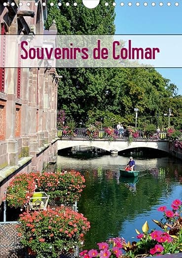 Souvenirs de Colmar 2020: Decouvrez la ville pittoresque de Colmar au c ur de l'Alsace (Calvendo Places) (French Edition) - Calvendo Verlag GmbH