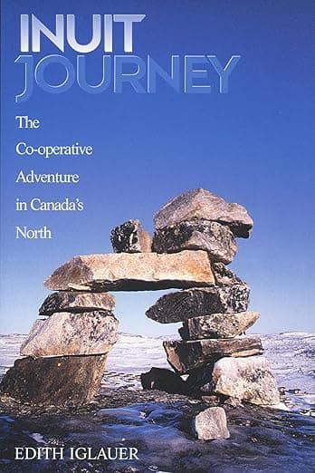 Inuit Journey: The Co-operative Adventure in Canada's North - Edith Iglauer