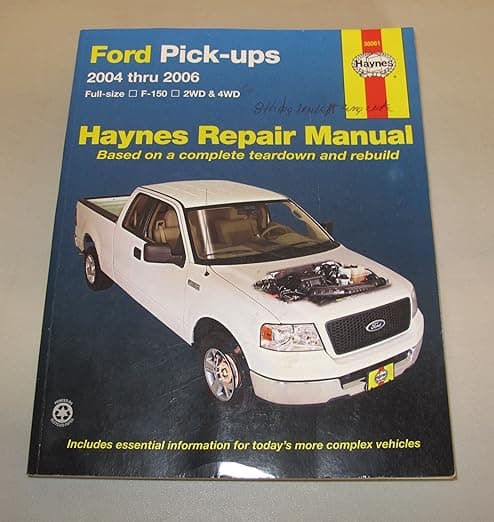 Ford Pick-ups, 2004 Thru 2006: Full-size, F-150, 2WD & 4WD (Haynes Repair Manual) - John Haynes