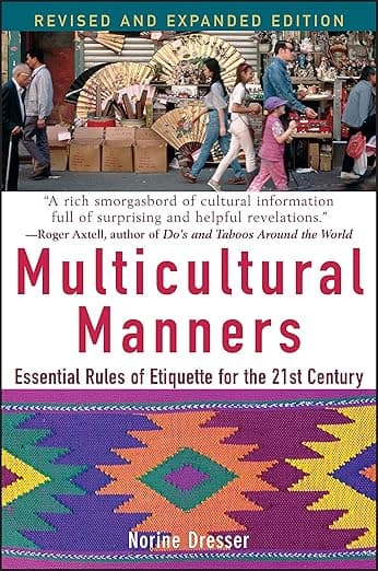 Multicultural Manners: Essential Rules of Etiquette for the 21st Century - Norine Dresser