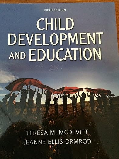 Child Development and Education (5th Edition) - Teresa McDevitt