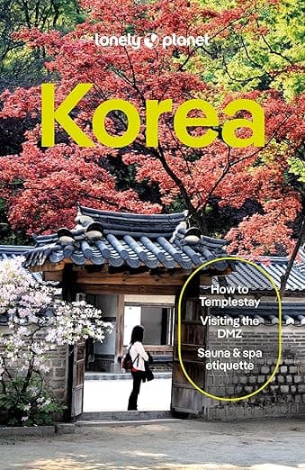 Lonely Planet Korea: Plan the Trip of a Lifetime | Detailed Itineraries & Maps | Insider Tips | Covers Seoul, Incheon, Jeju-do and more (Travel Guide) - Lonely Planet