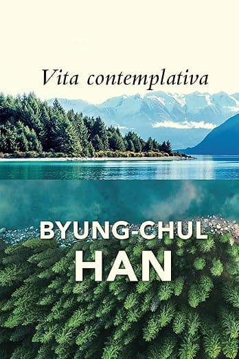 Vita Contemplativa: In Praise of Inactivity - Byung-Chul Han