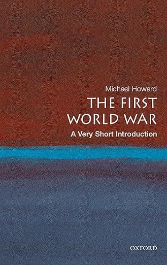 The First World War: A Very Short Introduction - Michael Howard