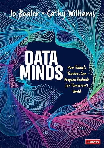 Data Minds: How Today’s Teachers Can Prepare Students for Tomorrow’s World - Corwin