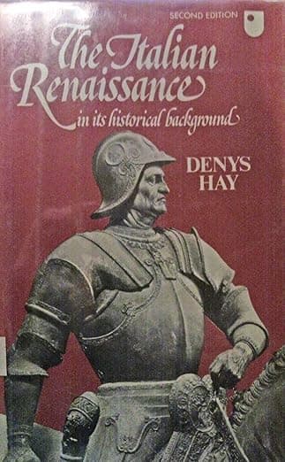 The Italian Renaissance in its Historical Background (The Wiles Lectures) - Denys Hay