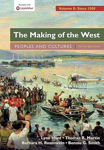 The Making of the West, Volume 2: Since 1500: Peoples and Cultures - Lynn Hunt