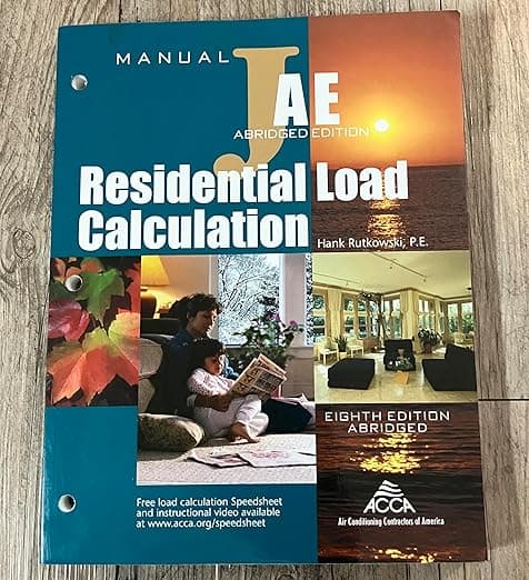 Residential Load Calculation Manual J®, Abridged Edition - Air Conditioning Contractors of America