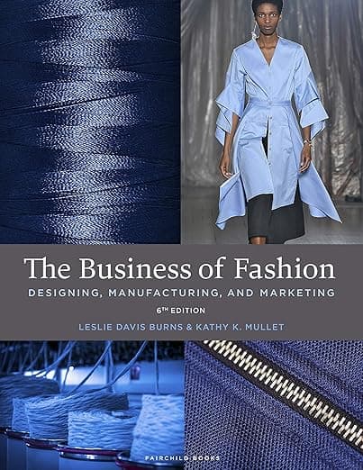 The Business of Fashion: Designing, Manufacturing, and Marketing - Bundle Book + Studio Access Card - Fairchild Books