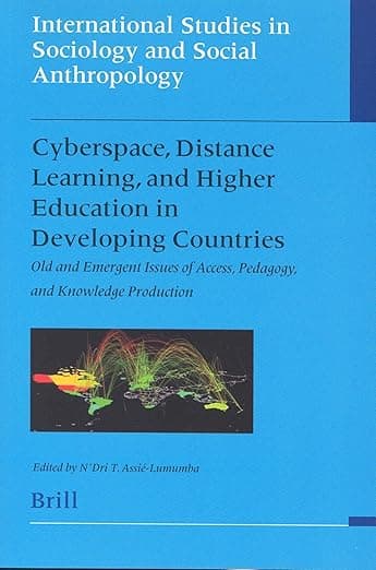 Cyberspace, Distance Learning, and Higher Education in Developing Countries: Old and Emergent Issues of Access, Pedagogy, and Knowledge Production ... in Sociology and Social Anthropology, 94) - Emergent Learning