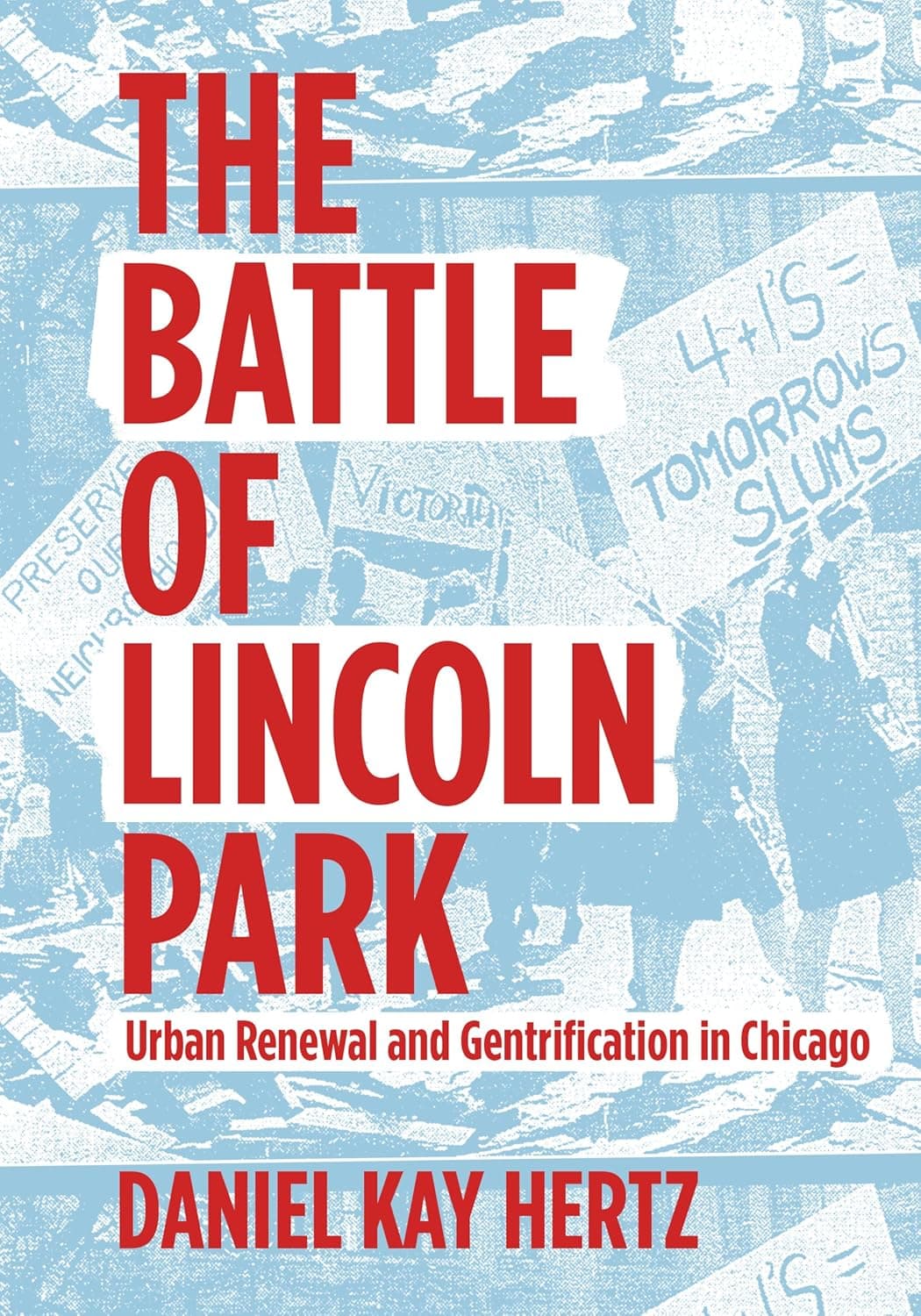 The Battle of Lincoln Park: Urban Renewal and Gentrification in Chicago - Belt Publishing