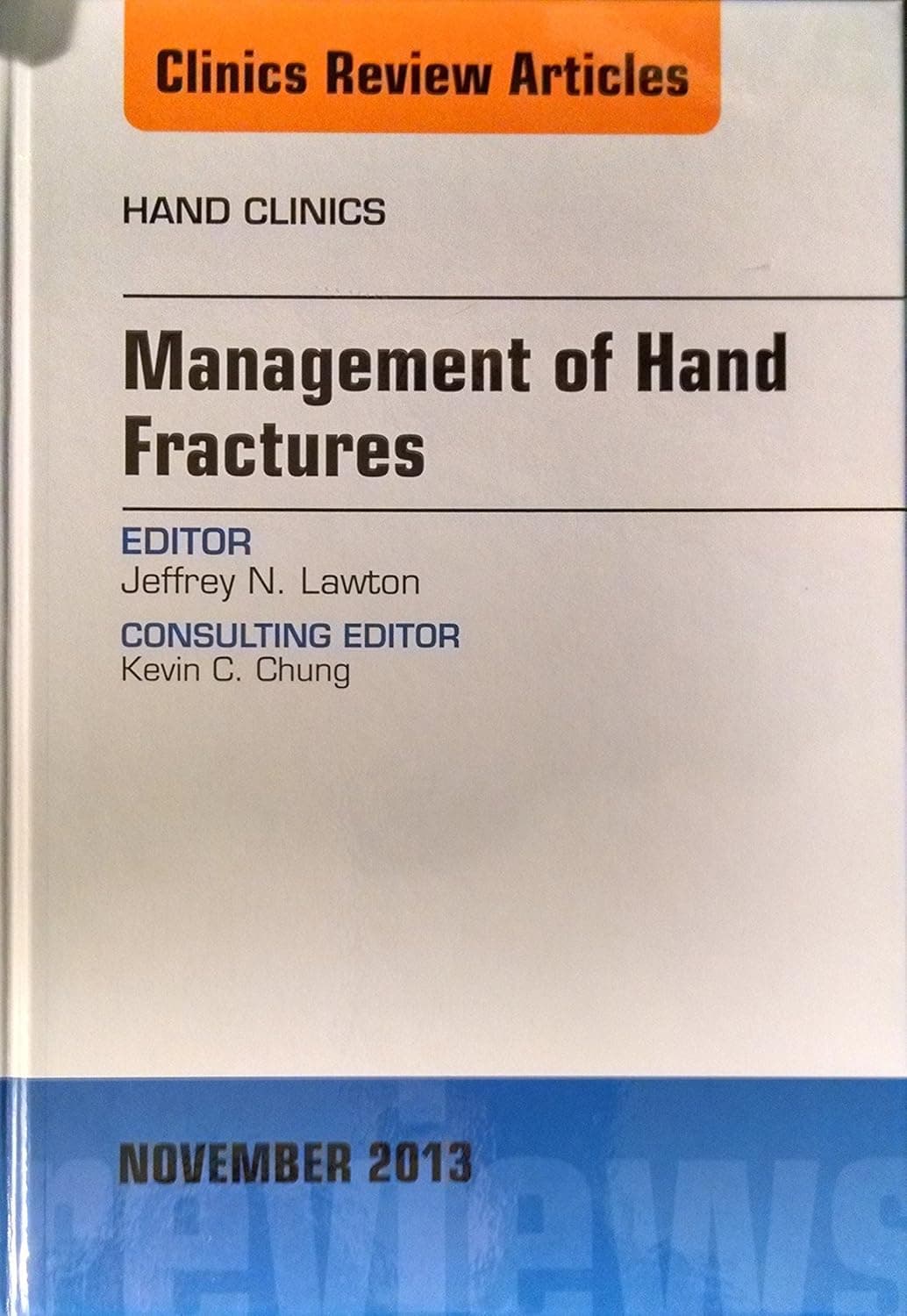 Management of Hand Fractures, An Issue of Hand Clinics (Volume 29-4) (The Clinics: Orthopedics, Volume 29-4)