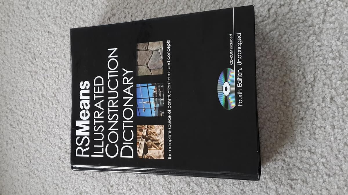 RSMeans Illustrated Construction Dictionary, with Free Interactive CD-ROM: The Complete Source of Constrcution Terms and Concept - RSMeans