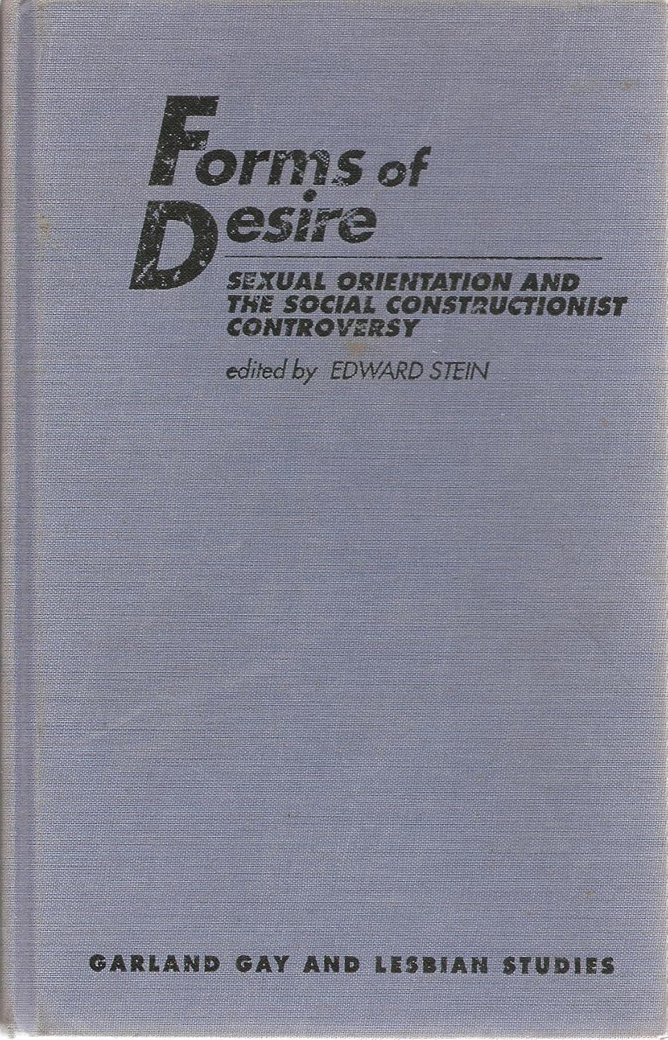 Forms Of Desire:Sexual Orient (Garland Gay and Lesbian Studies) - Edward D. Stein