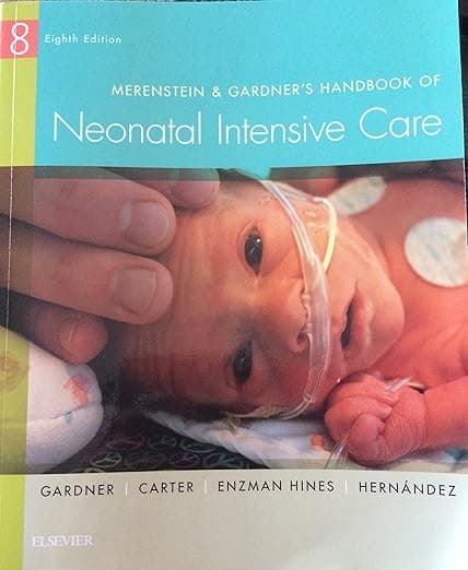 Merenstein & Gardner's Handbook of Neonatal Intensive Care - Sandra Lee Gardner RN  MS  CNS  PNP