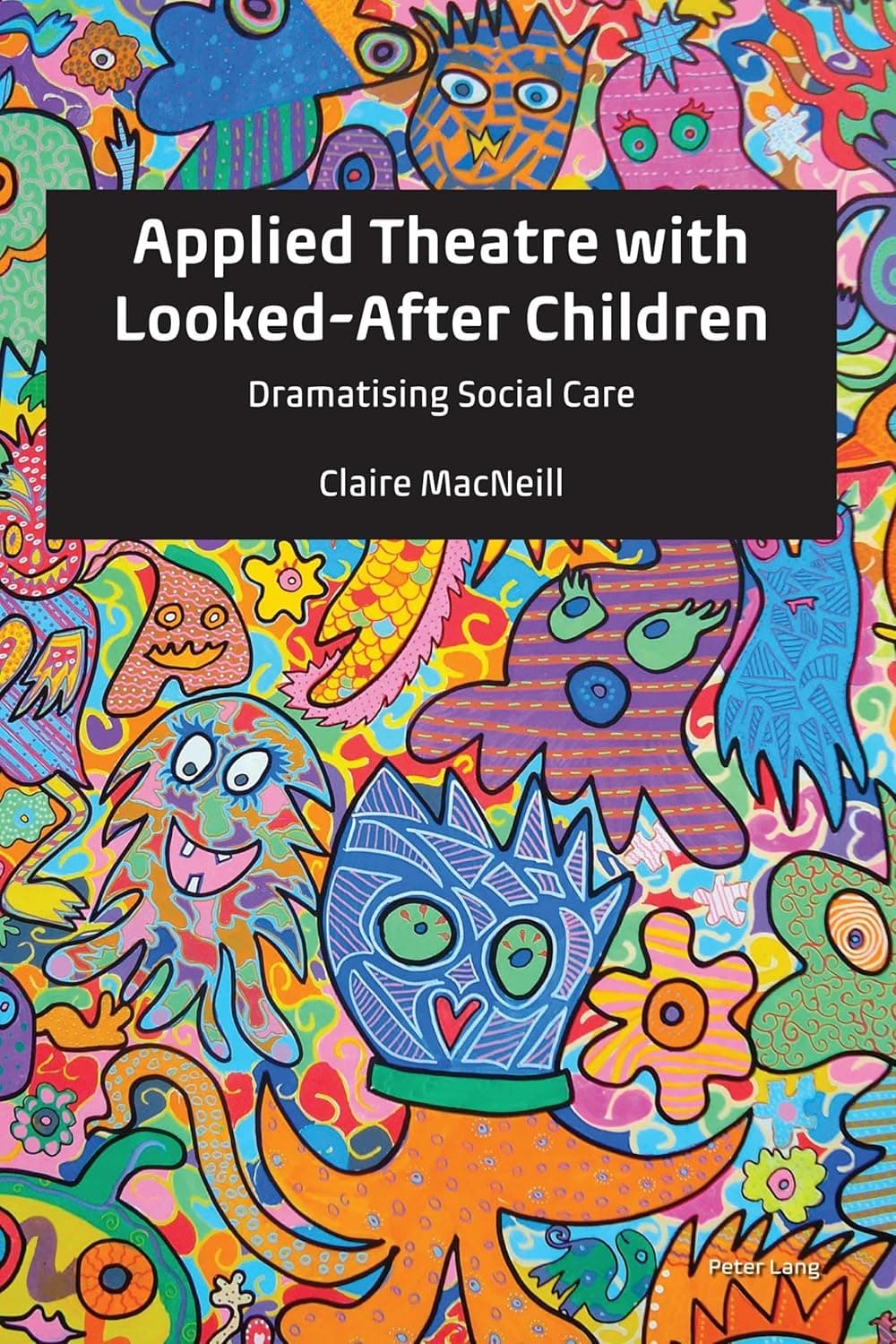 Applied Theatre with Looked-After Children - Peter Lang