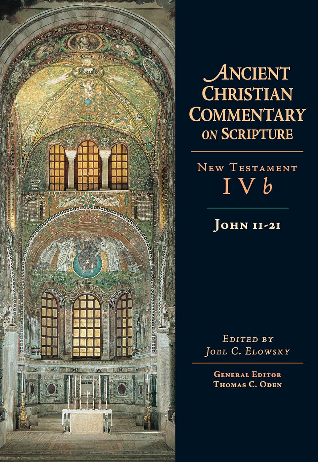 John 11-21: Volume 4B (Volume 4) (Ancient Christian Commentary on Scripture) - Joel C. Elowsky