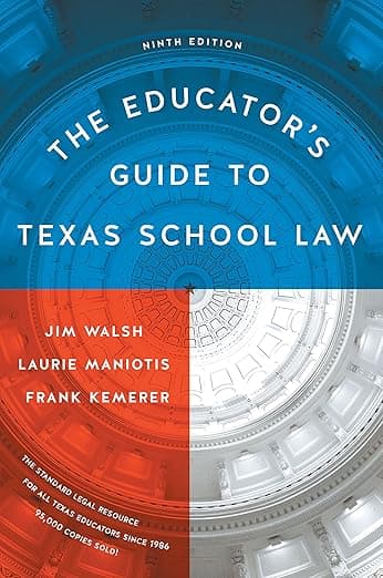 The Educator's Guide to Texas School Law: Ninth Edition - Jim Walsh