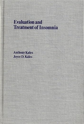 Evaluation and Treatment of Insomnia - Anthony Kales