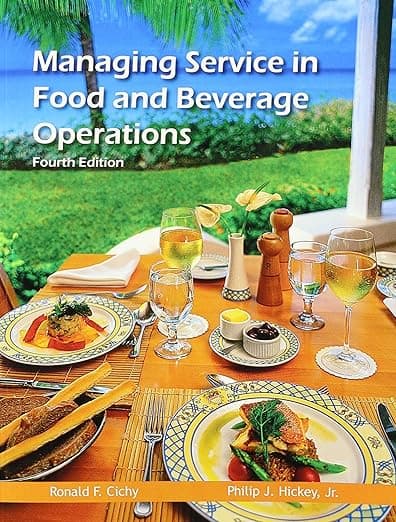 Managing Service in Food and Beverage Operations (Educational Institute Books) - Ph.D. Cichy