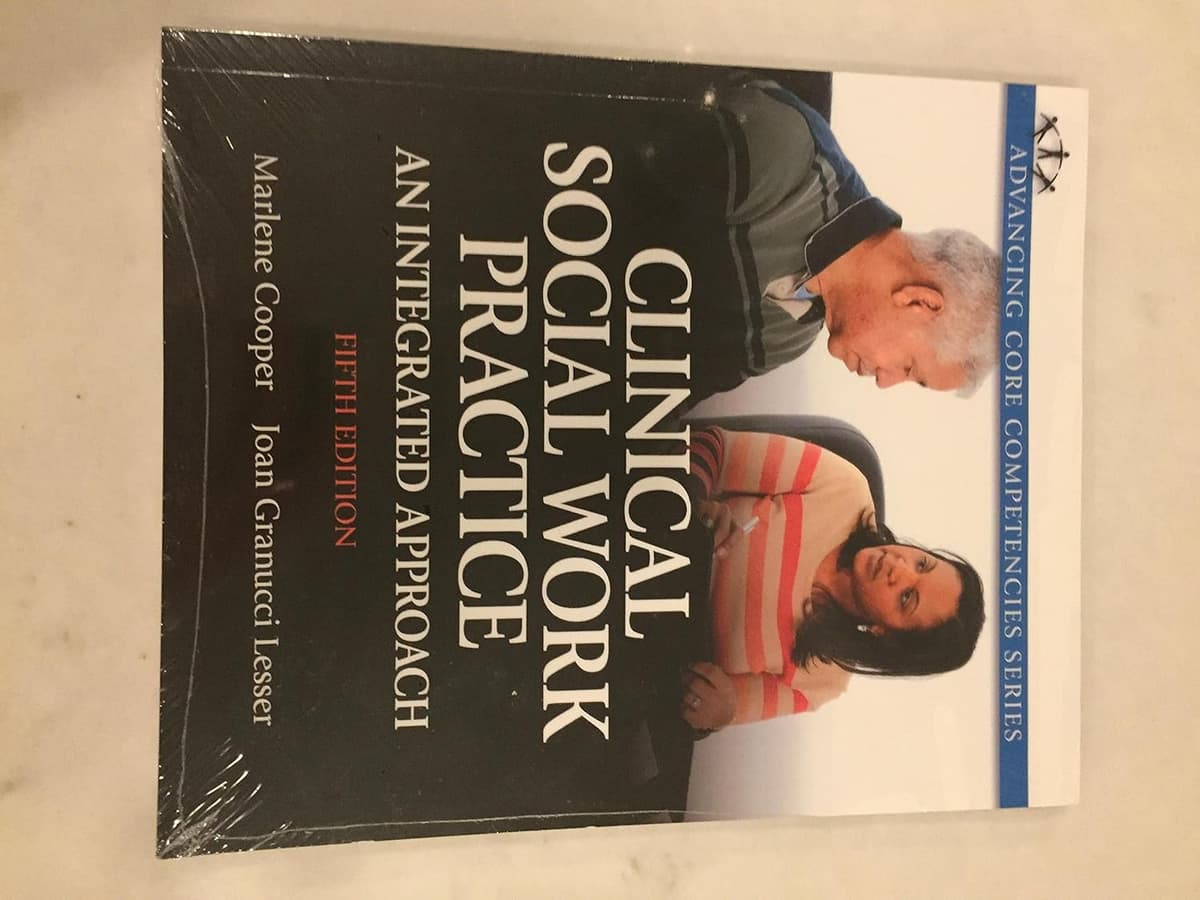 Clinical Social Work Practice: An Integrated Approach (Advancing Core Competencies)