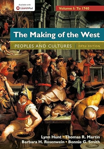 The Making of the West, Volume 1: To 1750: People and Cultures - Lynn Hunt